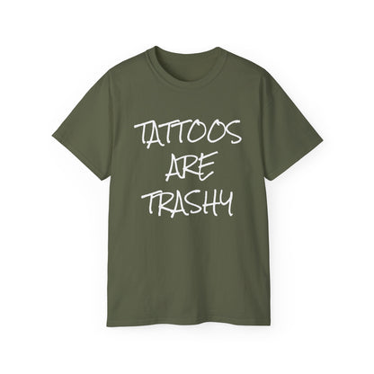 Tattoos Are Trashy - Unisex Ultra Cotton Tee