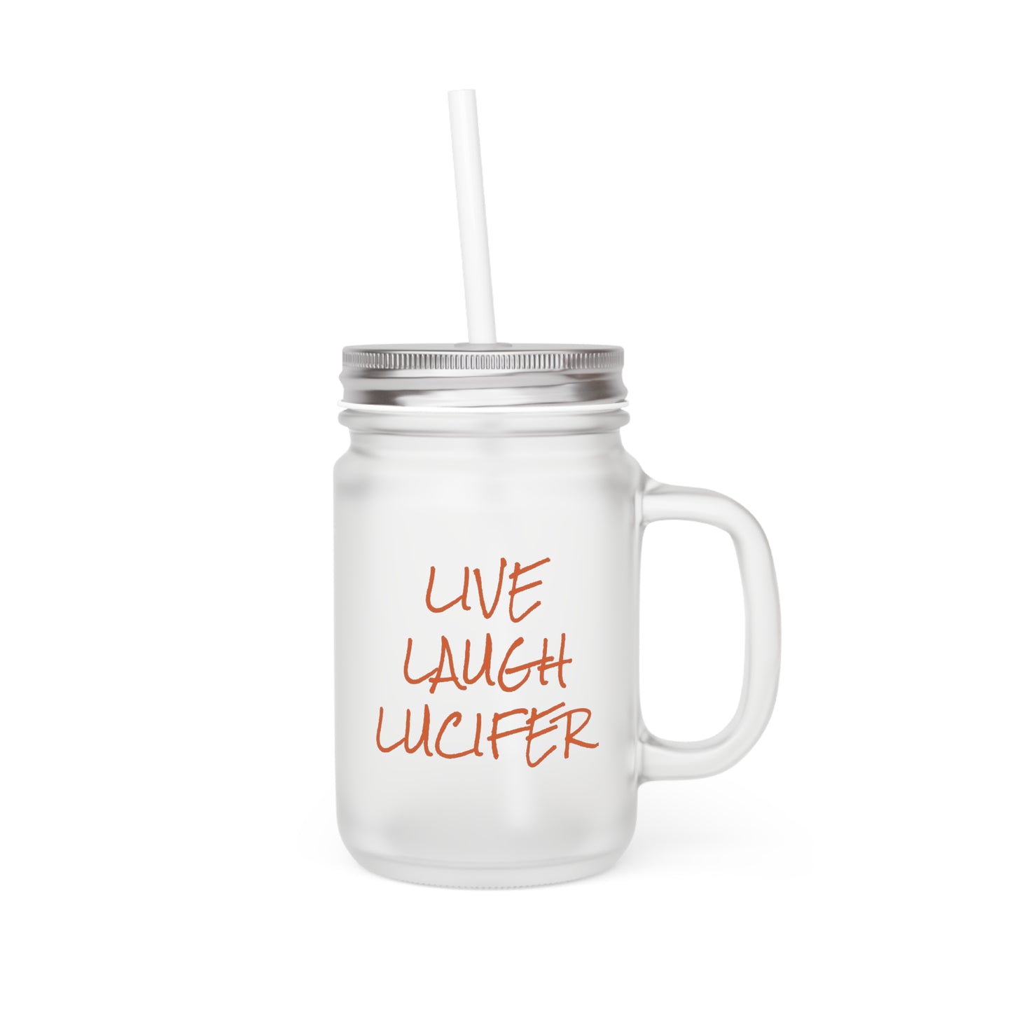 Live Laugh Lucifer Mason Jar with Straw - Frosted Glass Mug for Witchy Vibes
