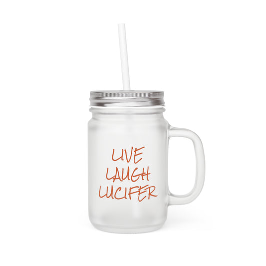 Live Laugh Lucifer Mason Jar with Straw - Frosted Glass Mug for Witchy Vibes