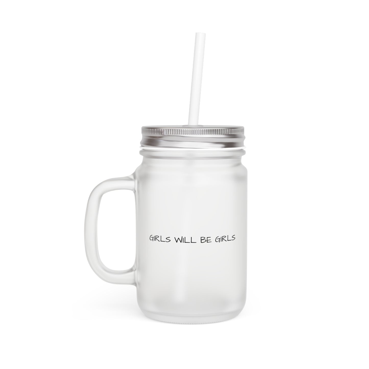 GIRLS WILL BE GIRLS Mason Jar with Straw - Frosted Glass Mug for Witchy Vibes
