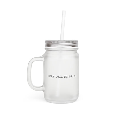 GIRLS WILL BE GIRLS Mason Jar with Straw - Frosted Glass Mug for Witchy Vibes