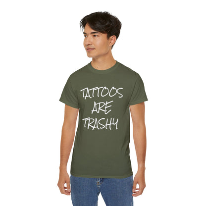 Tattoos Are Trashy - Unisex Ultra Cotton Tee