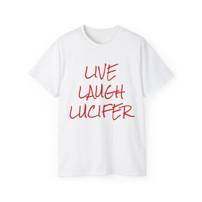LIVE LAUGH LUCIFER - Unisex Ultra Cotton Tee