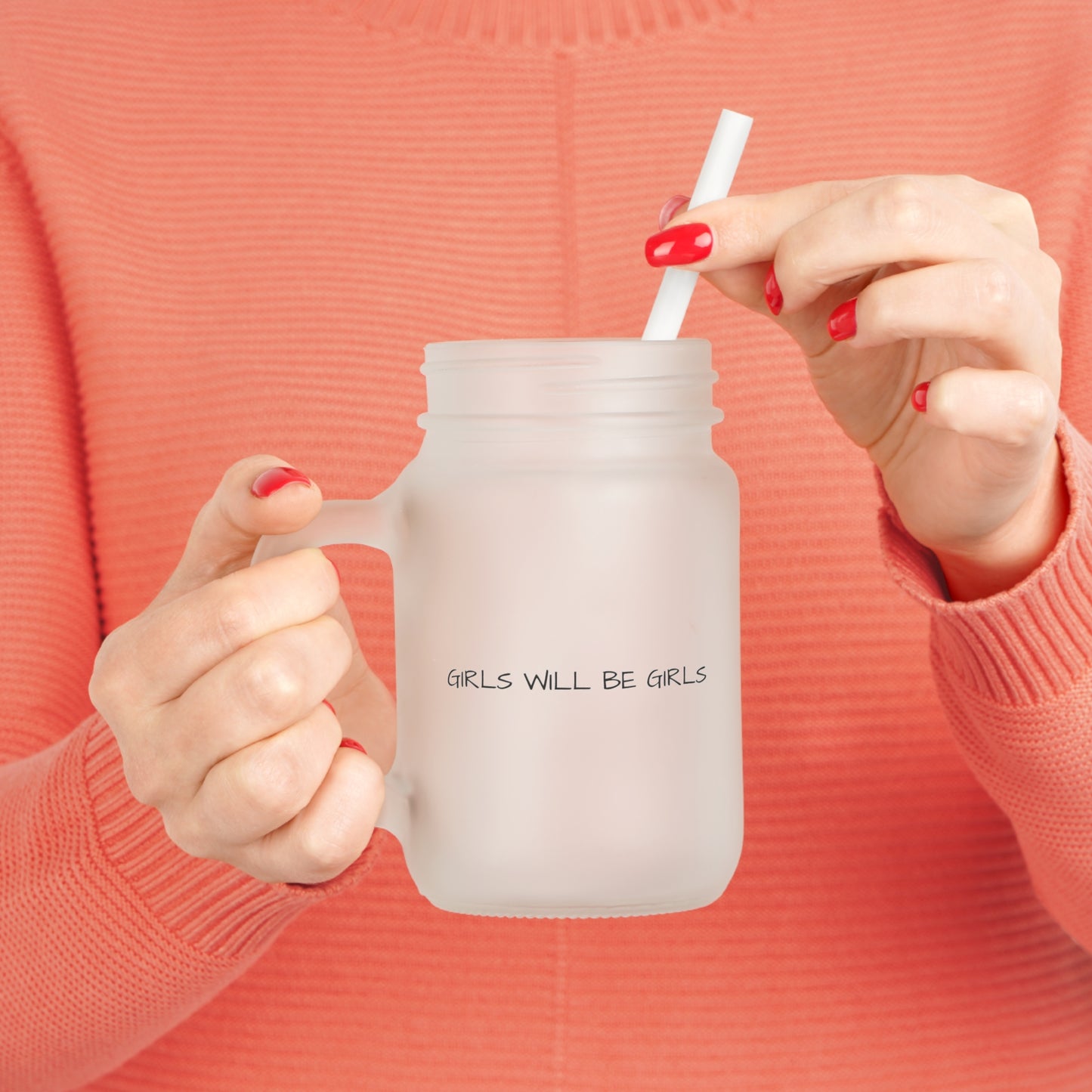 GIRLS WILL BE GIRLS Mason Jar with Straw - Frosted Glass Mug for Witchy Vibes