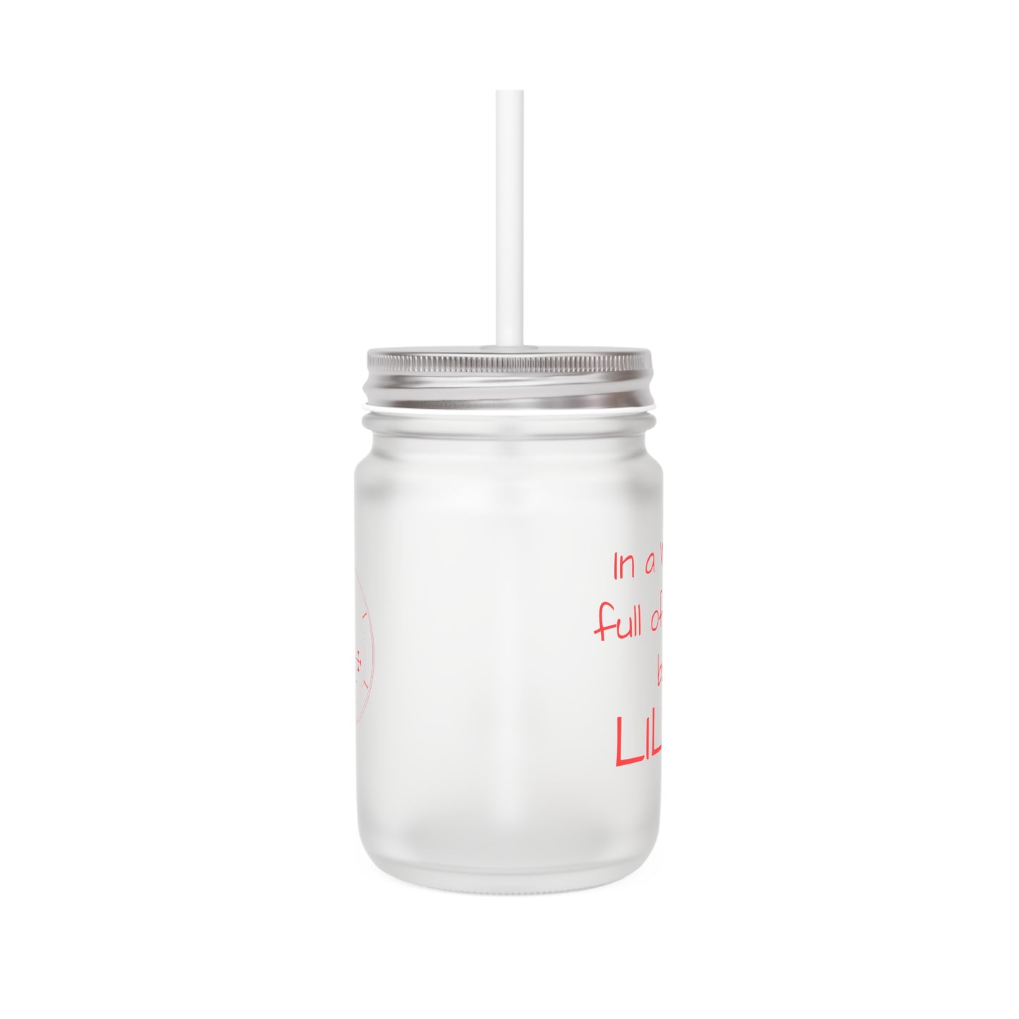 Be LILITH Mason Jar with Straw - Frosted Glass Mug for Witchy Vibes