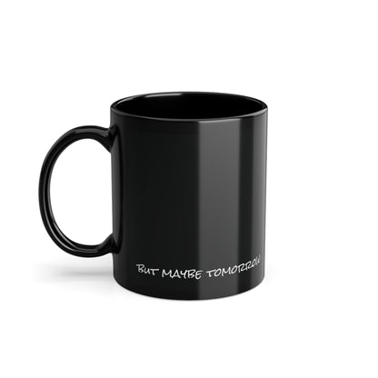 Motivational Black Coffee Mug - 'Not Today Satan - Maybe Tomorrow' - 11oz