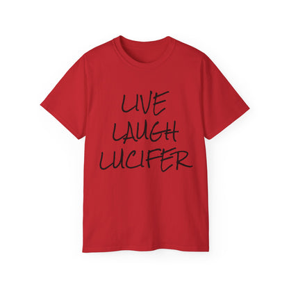 LIVE LAUGH LUCIFER - Unisex Ultra Cotton Tee