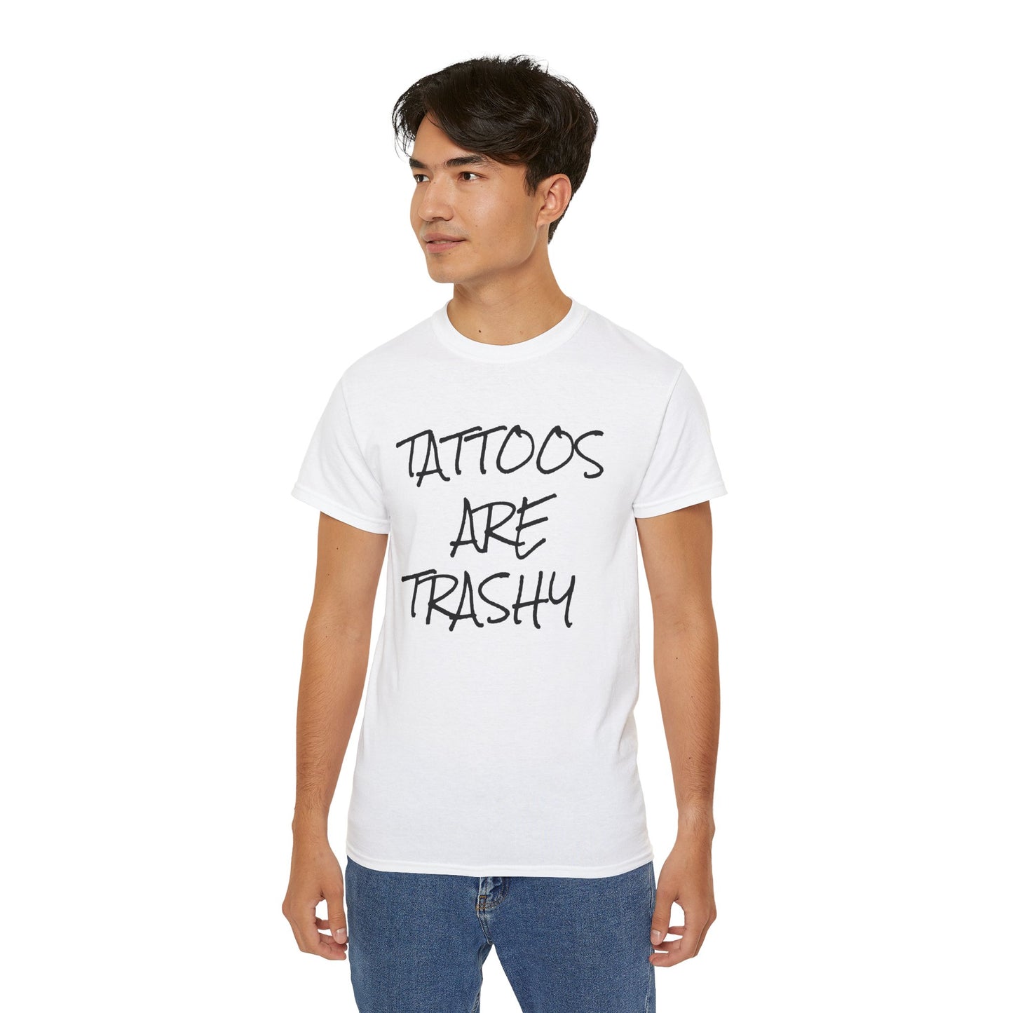 Tattoos Are Trashy - Unisex Ultra Cotton Tee