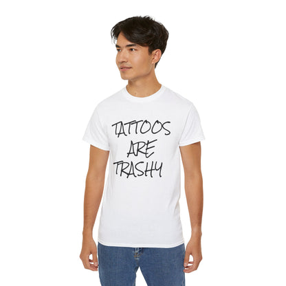 Tattoos Are Trashy - Unisex Ultra Cotton Tee