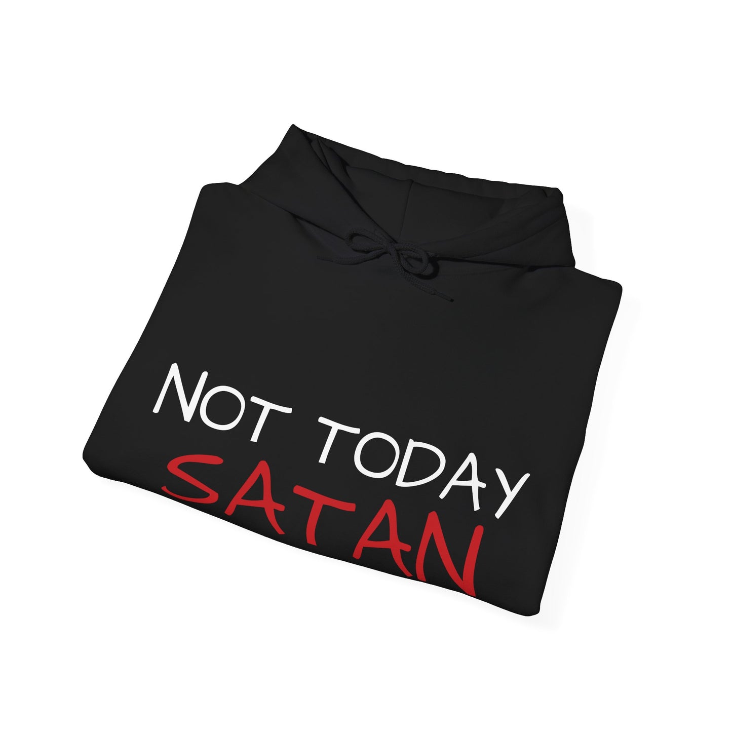 'Not Today Satan but Maybe Tomorrow' Unisex Motivational Hoodie