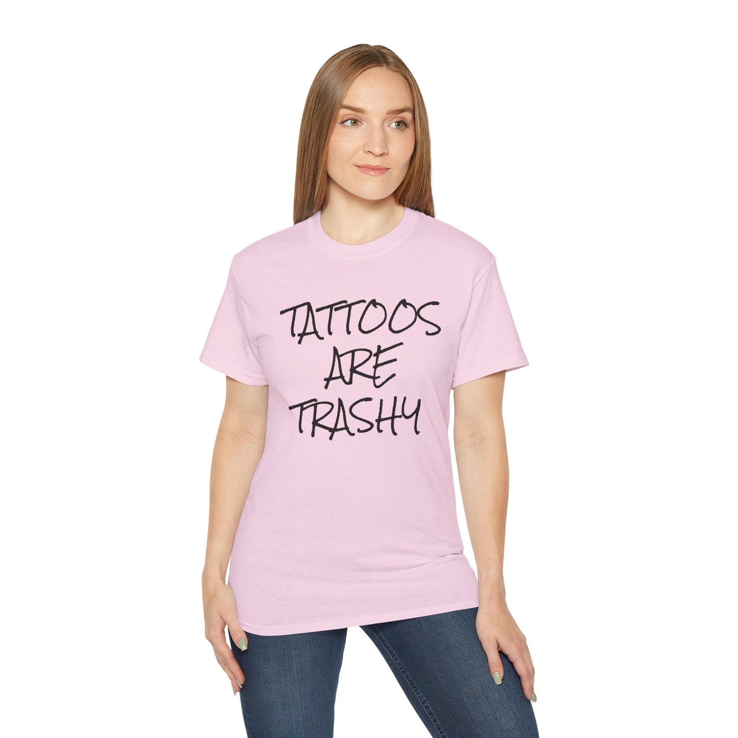 Tattoos Are Trashy - Unisex Ultra Cotton Tee