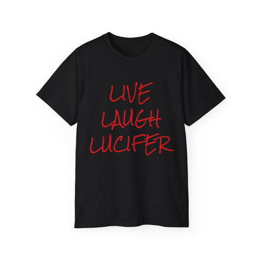 LIVE LAUGH LUCIFER - Unisex Ultra Cotton Tee
